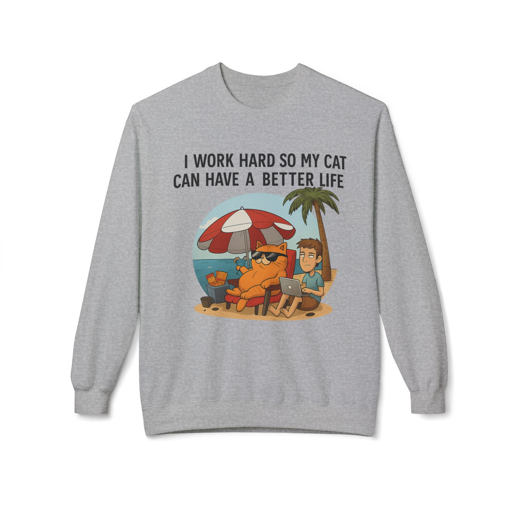 Cat Better Life Unisex Sweatshirt