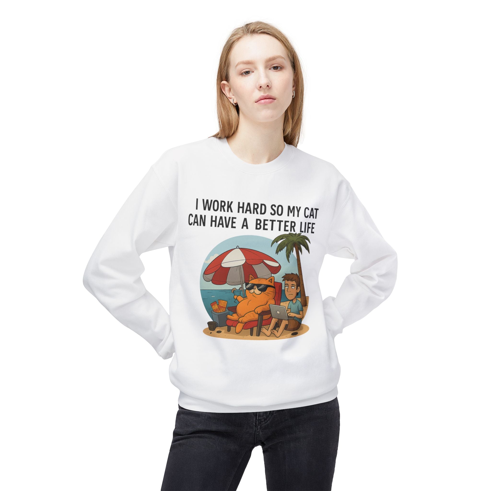 Cat Better Life Unisex Sweatshirt