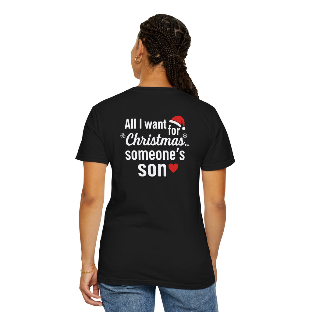 All I want for Christmas someone’s son Women T-Shirt