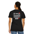 All I want for Christmas someone’s son Women T-Shirt