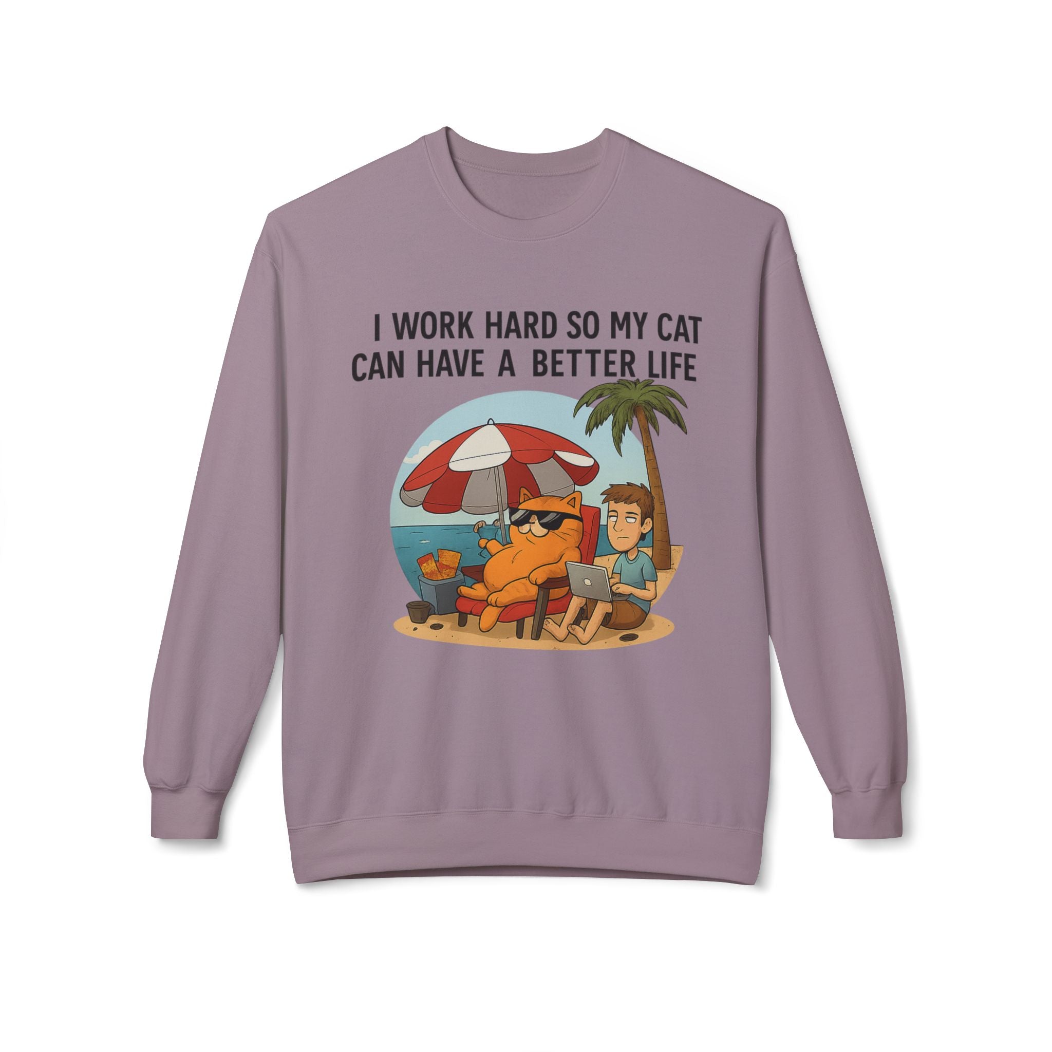 Cat Better Life Unisex Sweatshirt