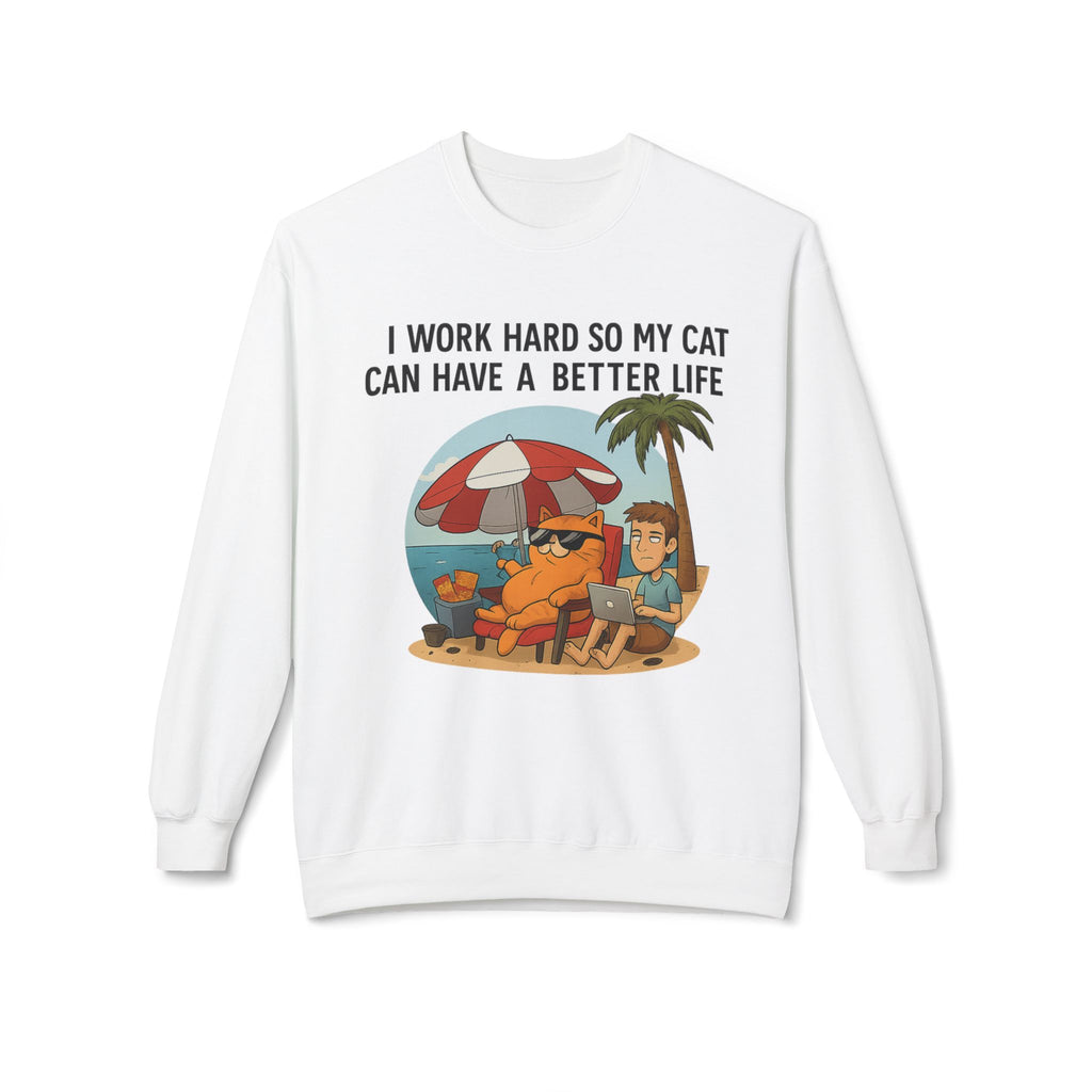 Cat Better Life Unisex Sweatshirt