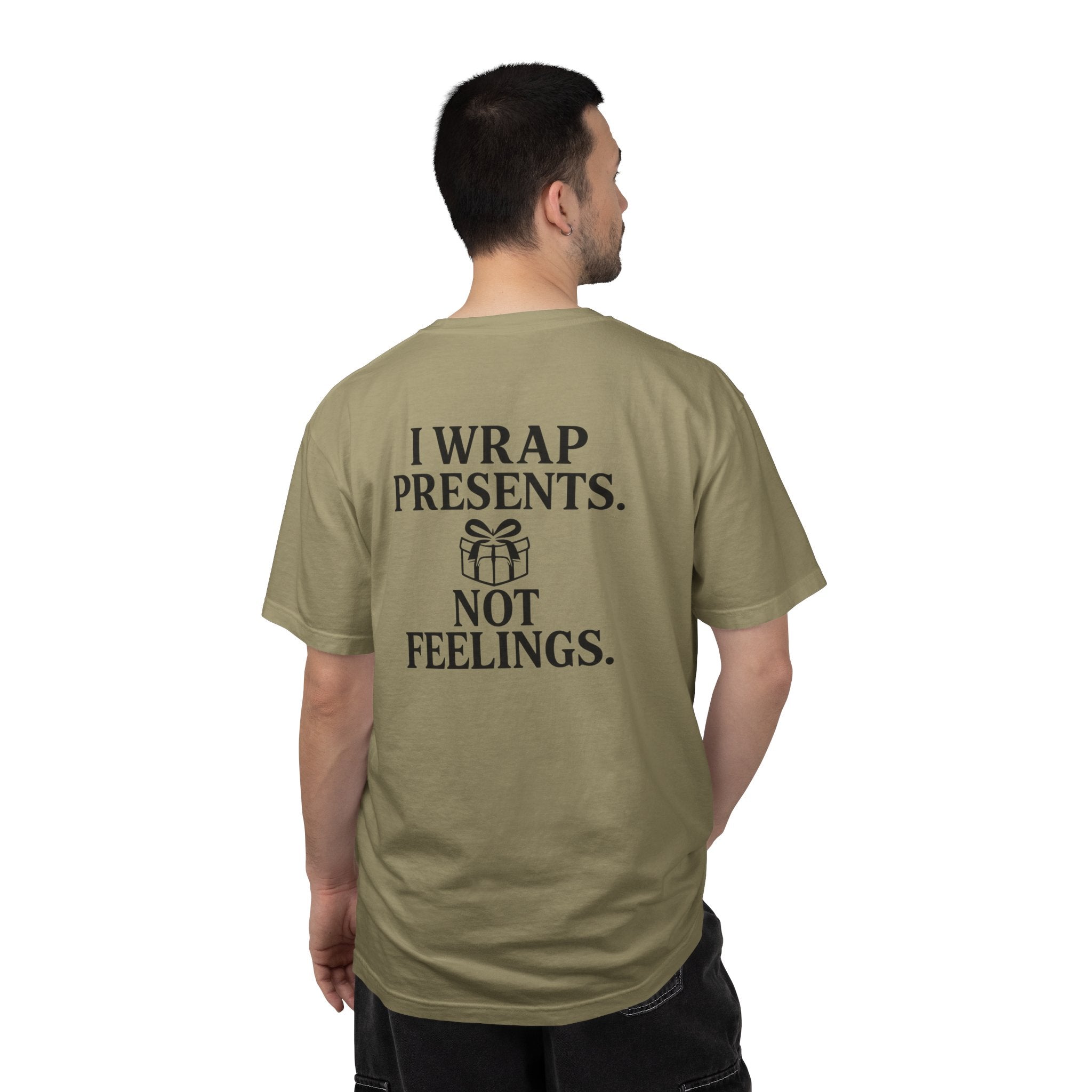 I wrap presents. Not feelings. Unisex T-Shirt