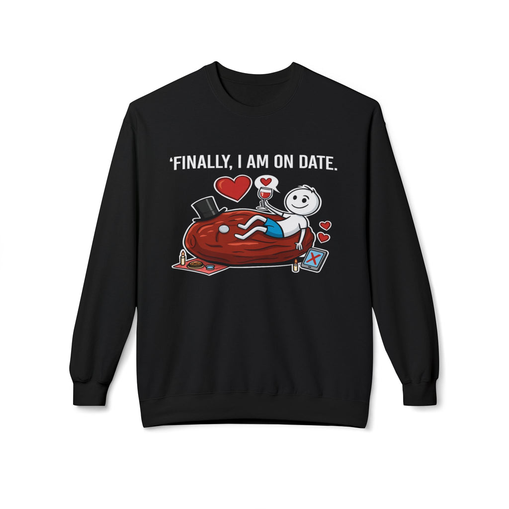 Finally On Date Man Unisex Sweatshirt