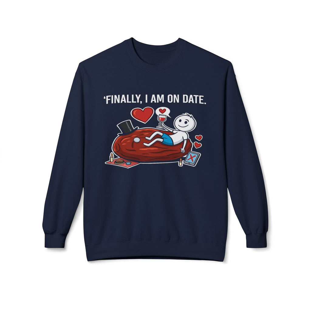 Finally On Date Man Unisex Sweatshirt