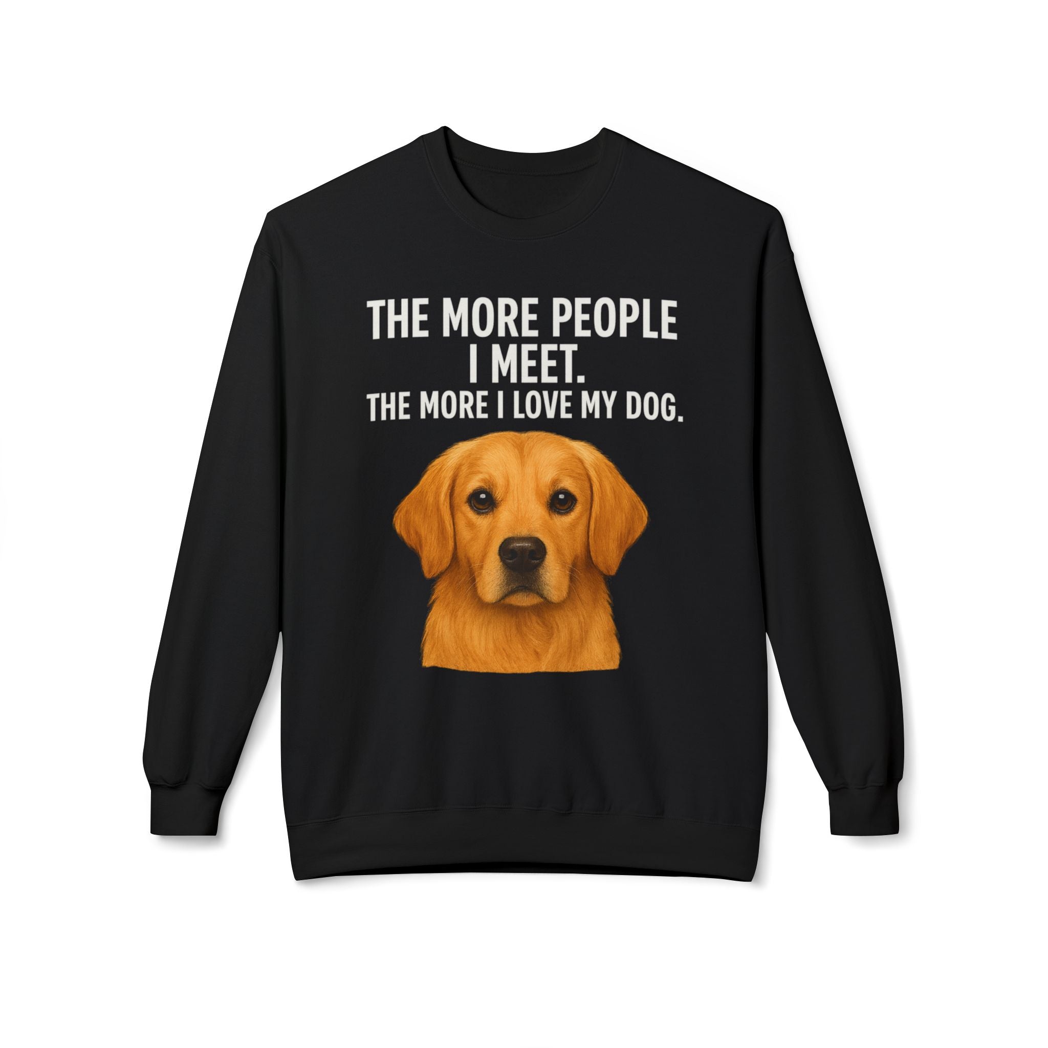 Love My Dog More Unisex Sweatshirt
