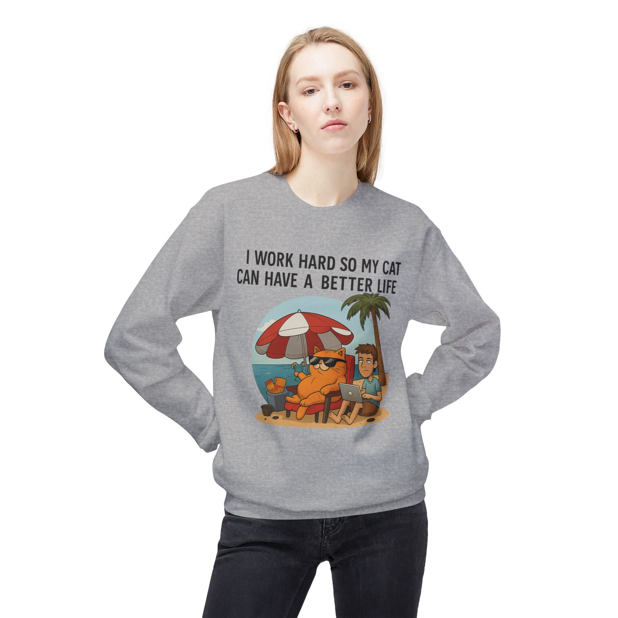 Cat Better Life Unisex Sweatshirt