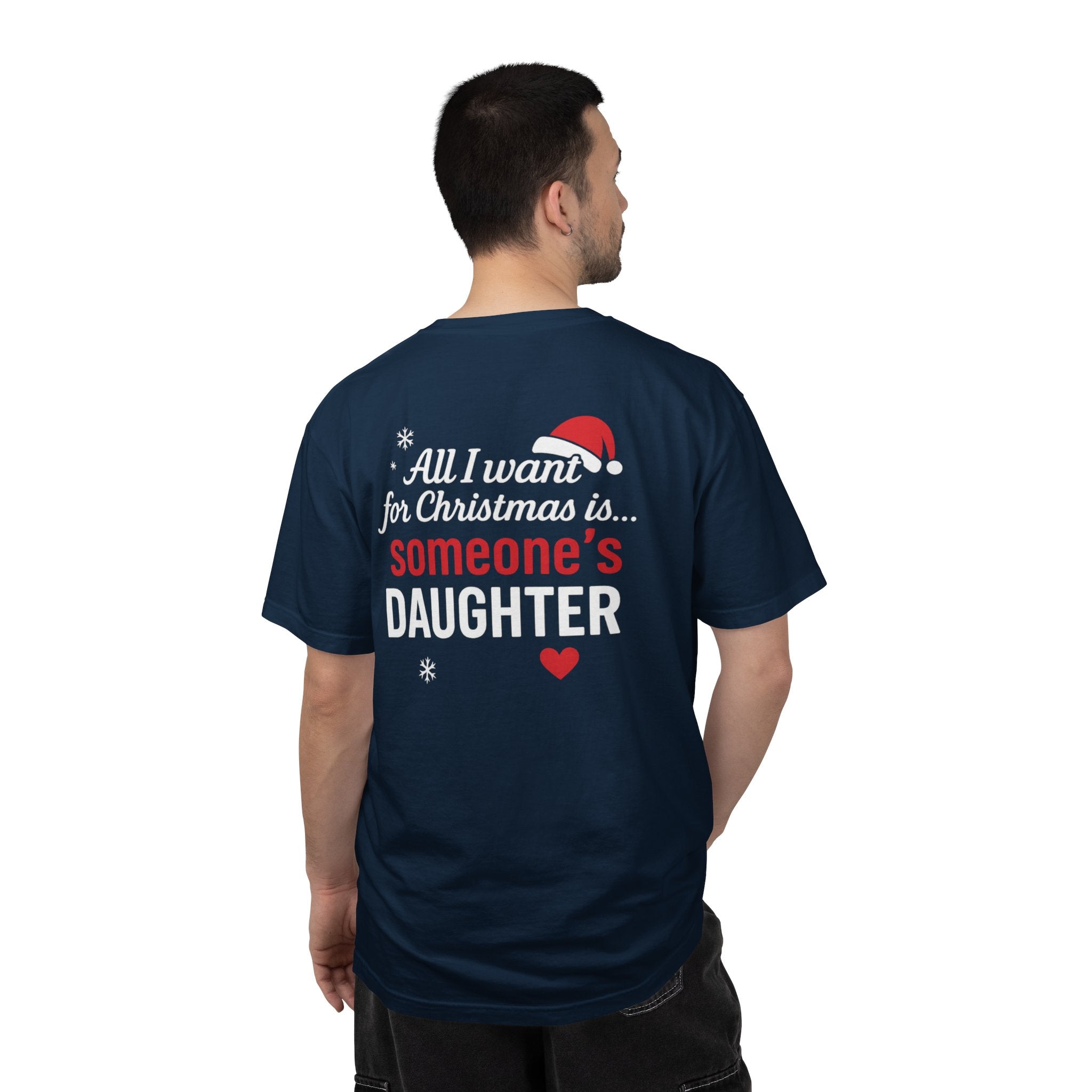 All I want for Christmas someone’s daughter Men T-Shirt